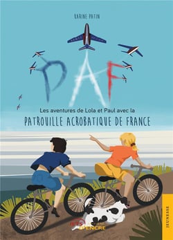 PAF : Les aventures de Lola et Paul avec la Patrouille Acrobatique de France