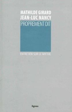 Proprement dit - entretien sur le mythe