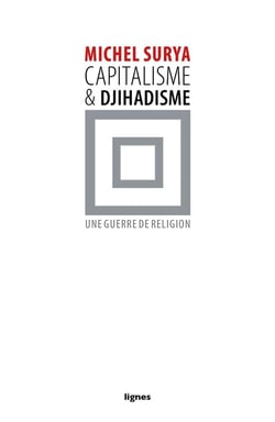 Capitalisme et djihadisme, une guerre de religion