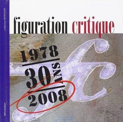 Figuration critique 30 ans 1978-2008