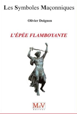 Les symboles maçonniques Tome 13 : l'épée flamboyante
