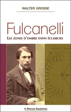 Fulcanelli - les zones d'ombre enfin éclaircies