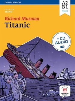 TEENS : Titanic - niveau a2, b1 du CECR - livre + CD audio
