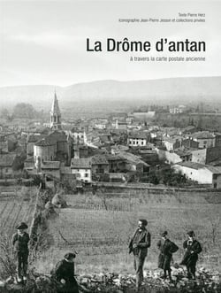 La Drôme d'antan - à travers la carte postale ancienne