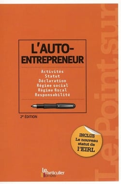 L'auto-entrepreneur - activités, statut, déclaration, régime social, régime fiscal, responsabilité (2e édition)