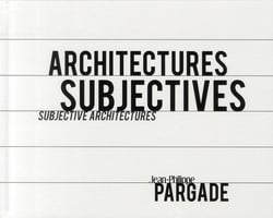 Architectures subjectives / subjective architectures