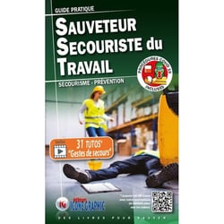 Guide pratique sauveteur secouriste du travail SST : Secourisme et prévention (3e édition)