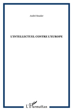 L'intellectuel contre l'europe