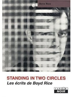 Les écrits de boyd rice - standing two circles
