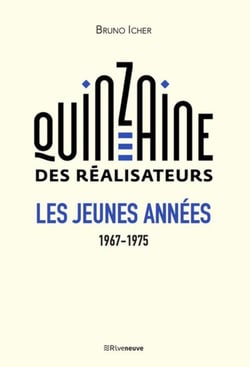 La quinzaine des réalisateurs - les jeunes années - 1967-1975