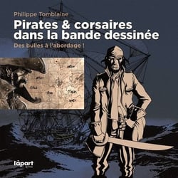 Pirates et corsaires dans la bande dzssinée -  des bulles à l'abordage !