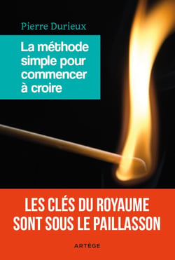 La méthode simple pour commencer à croire - les clés du royaume sont sous le paillasson
