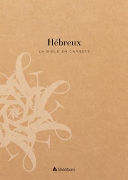 La bible en carnets : Hébreux