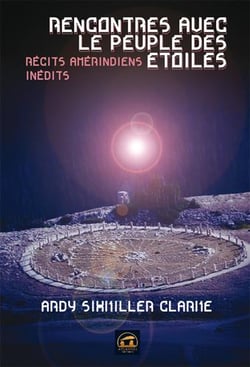 Rencontres avec le peuple des étoiles - récits amérindiens inédits