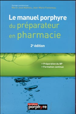 Le manuel porphyre du preparateur en pharmacie 2e ed