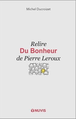 Relire la Philosophie du Bonheur de Pierre Leroux