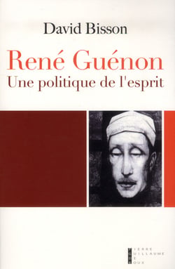 René Guénon - ésoterisme et politique au XXe siècle