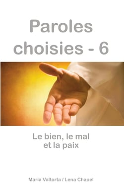 Paroles choisies Tome 6 - le bien, le mal et la paix