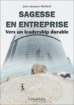 Sagesse en entreprise - vers un leadership durable