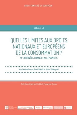 Quelles limites aux droits nationaux et européens de la consommation ? : 9e Journées Franco-allemandes