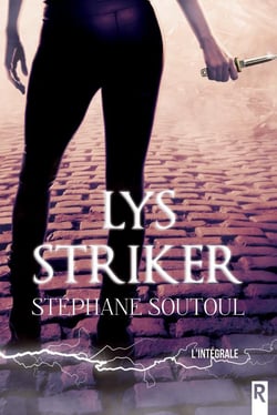Lys Striker : l'intégrale