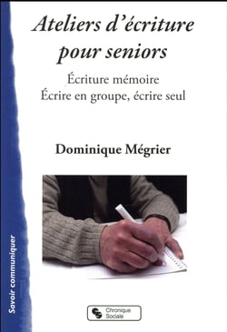 Ateliers d'écriture pour seniors - écriture mémoire, écrire en groupe, écrire seul