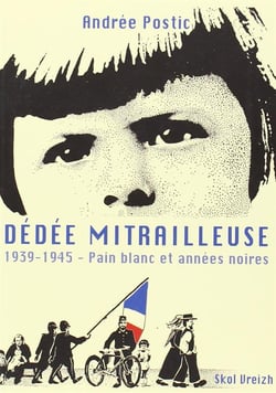 Dedee mitrailleuse - 1939-1945