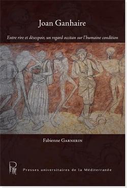 Joan ganhaire - entre rire et desespoir, un regard occitan sur l'humaine condition