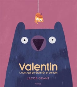 Valentin - l'ours qui en était sûr et certain