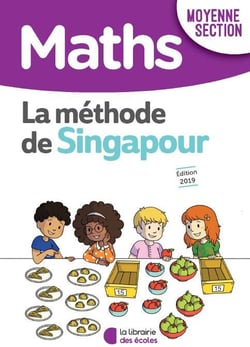 La méthode de Singapour - La Librairie des Ecoles