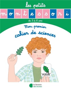 Les petits Montessori : mon premier cahier de sciences