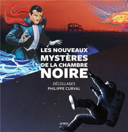 Les nouveaux mystères de la chambre noire - décollages