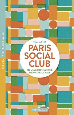 Paris Social Club : 100 lieux pour se faire de nouveaux amis