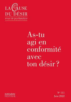 La cause du désir n.111 : as-tu agi en conformité avec ton désir ?