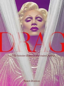 Drag, La Folle Histoire illustrée des vraies queens