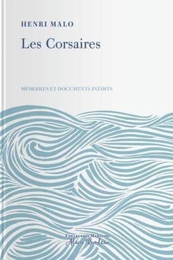 LES CORSAIRES - MEMOIRES ET DOCUMENTS INEDITS