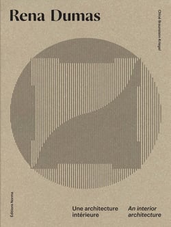 Rena Dumas, une architecture intérieure - an inward architecture