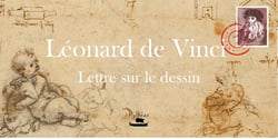 Léonard de Vinci : lettre sur le dessin