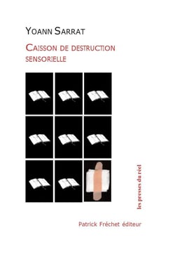 Caisson de destruction sensorielle t.1 : [boursouflures, ongles, peau, poubelle]