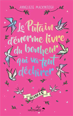 Le putain d'énorme livre du bonheur qui va tout déchirer - édition collector