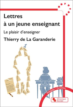 Lettres à un jeune enseignant : Le plaisir d'enseigner