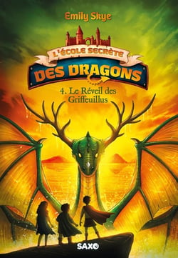 L'École secrète des dragons Tome 4 : Le réveil des Griffeuillus