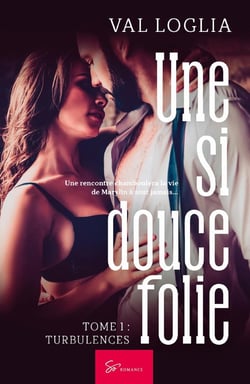 Une si douce folie Tome 1 : turbulences