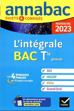 Annabac sujets & corrigés : intégrale : SES, HGGSP, philo, grand oral - terminale générale (édition 2023)