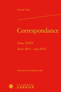 Correspondance Tome 24 - avril 1874 - mai 1876