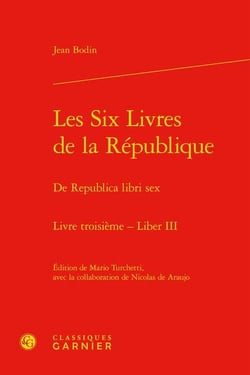 Les Six Livres de la République Tome 3 / De Republica libri sex Liber III