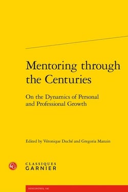 Mentoring through the centuries : on the dynamics of personal and professional growth