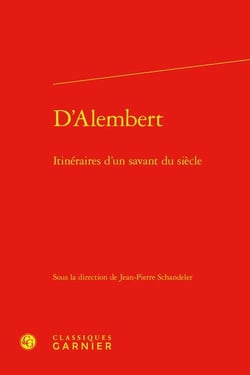 D'Alembert : itinéraires d'un savant du siècle