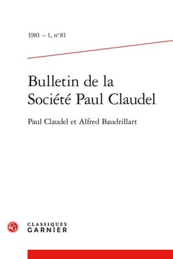 Bulletin de la société Paul Claudel n.81 : Paul Claudel et Alfred Baudrillart