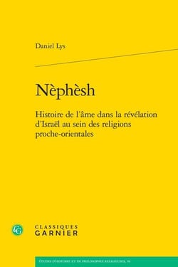 Nèphèsh : Histoire de l'âme dans la révélation d'Israël au sein des religions proche-orientales